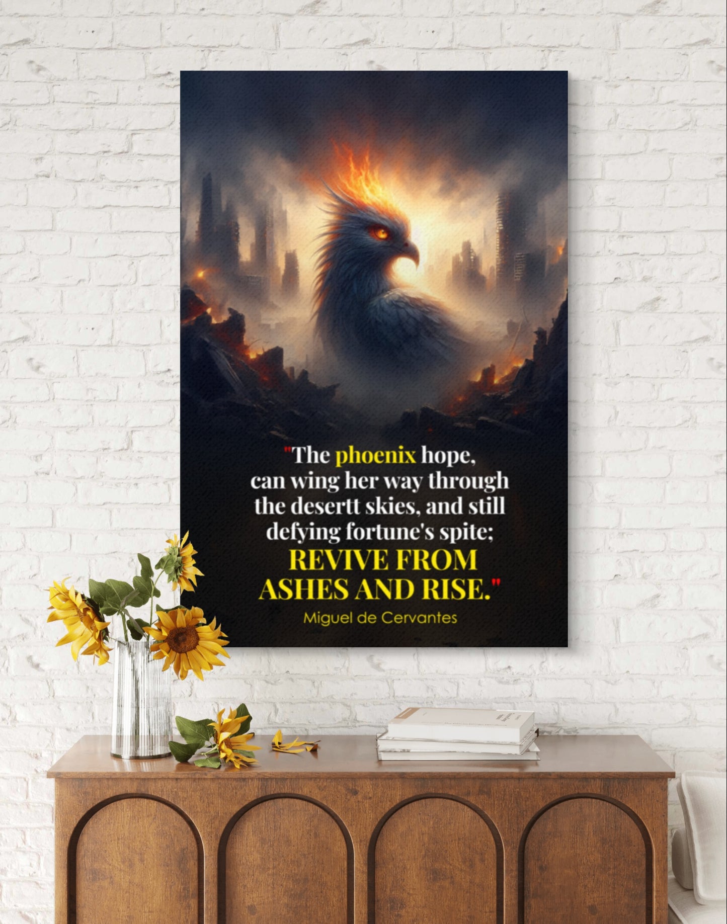 200261 The phoenix hope, can wing her way through the desertt skies, and still defying fortune’s spite; revive from ashes and rise. Miguel de Cervantes