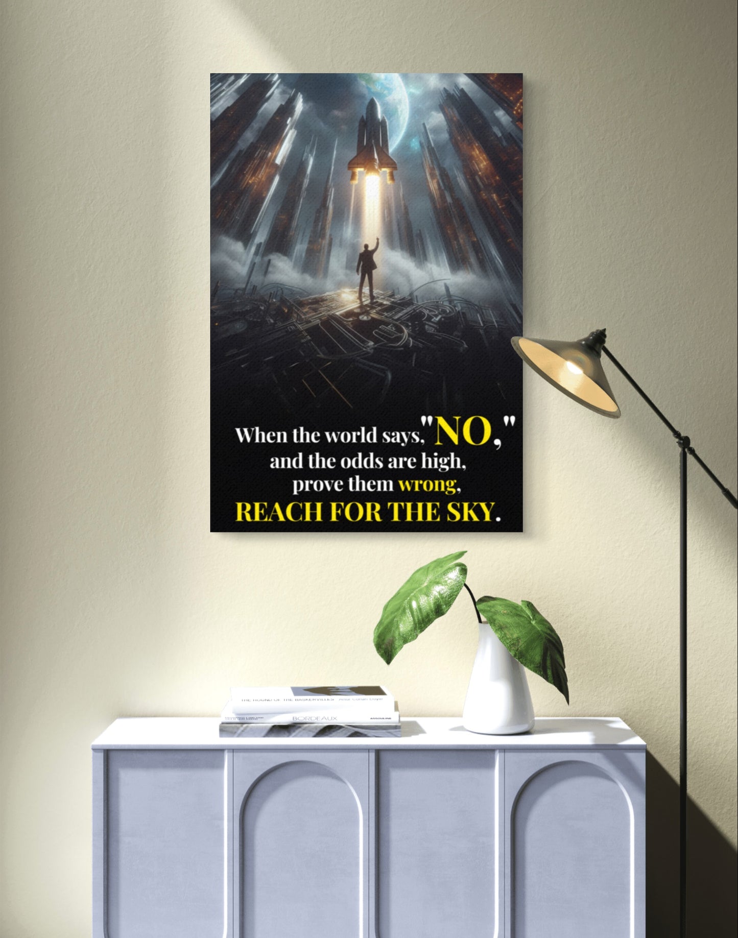 200370 When the world says, “NO,” and the odds are high, prove them wrong, reach for the sky.